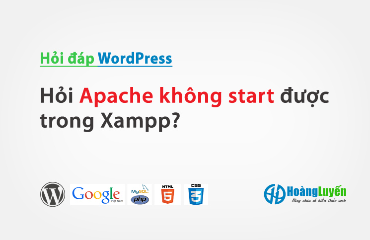 Hỏi Apache không start được trong Xampp?