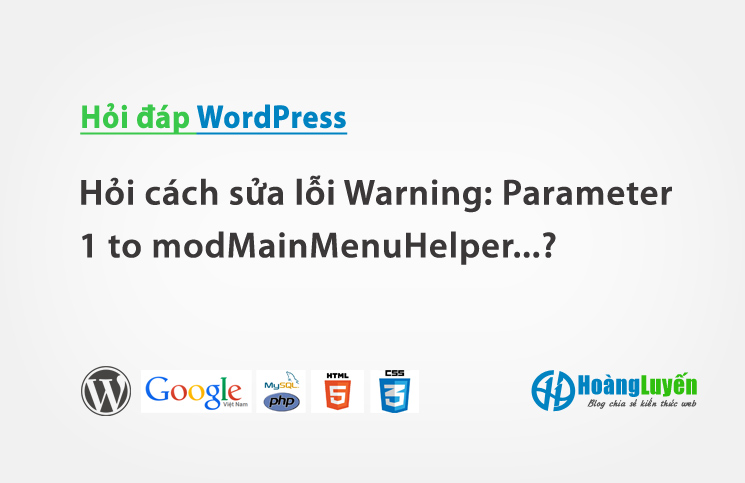 Hỏi cách sửa lỗi Warning: Parameter 1 to modMainMenuHelper...?
