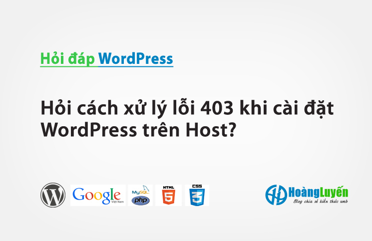 Hỏi cách xử lý lỗi 403 khi cài đặt WordPress trên Host?