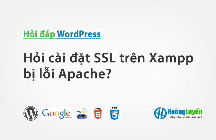 Hỏi cài đặt SSL trên Xampp bị lỗi Apache?