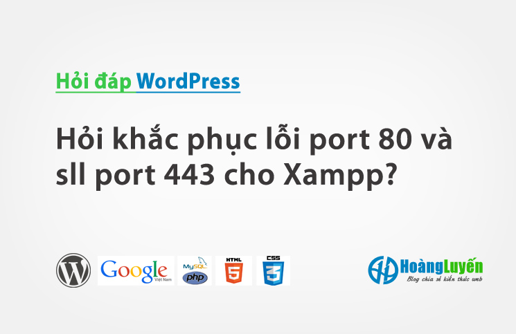 hoi-khac-phuc-loi-port-80-va-sll-port-443-cho-xampp