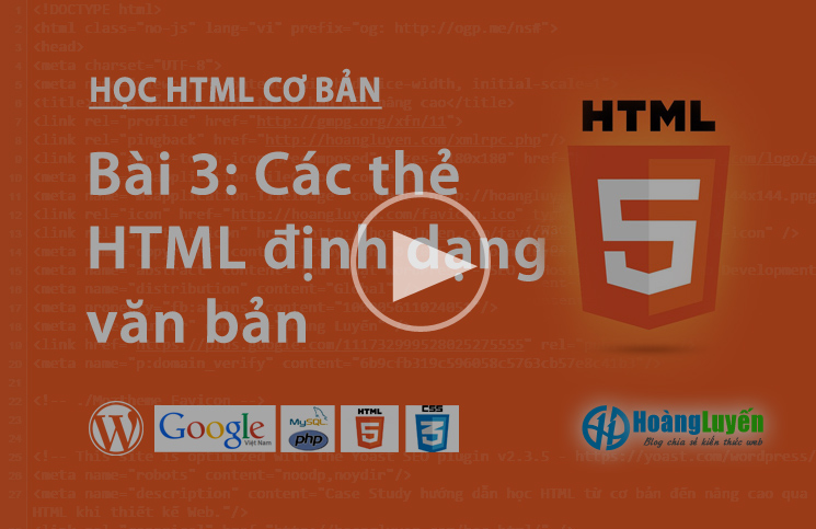 Video học HTML: thẻ định dạng văn bản trong HTML