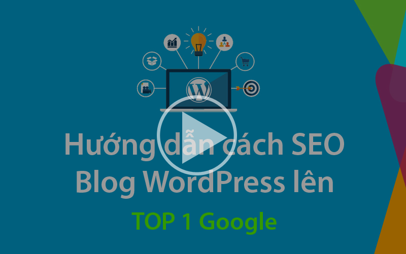 Cách SEO Blog WordPress hiệu quả và thành công