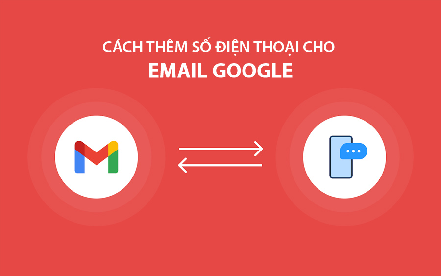 Cách thêm số điện thoại cho email Google