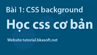 Bài 1 – Thuộc tính CSS Background