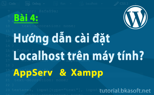 Bài 4: Hướng dẫn cài đặt localhost với XAMPP và AppServ