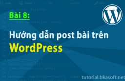 Bài 8: Hướng dẫn post bài trên WordPress