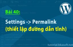 Bài 40: Settings -> Permalink (thiết lập đường dẫn tĩnh)