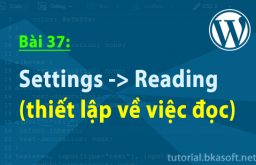 Bài 37: Settings -> Reading (thiết lập về việc đọc)