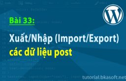 Bài 33: Xuất/Nhập (Import/Export) các dữ liệu post