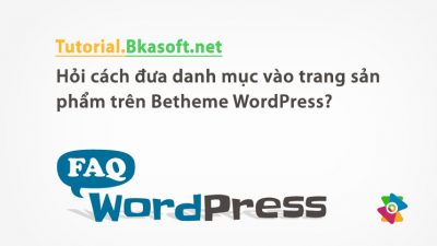 Hỏi cách đưa danh mục vào trang sản phẩm trên Betheme WordPress?