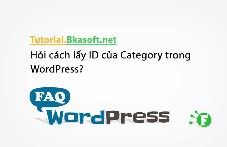 Hỏi cách lấy ID của Category trong WordPress?