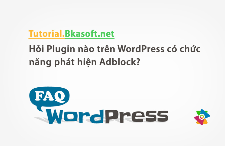 Hỏi Plugin nào trên WordPress có chức năng phát hiện Adblock?