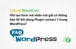 Hỏi tạo form mà nhấn nút gửi có thông báo lỗi khi dùng Plugin contact 7 trong WordPress?