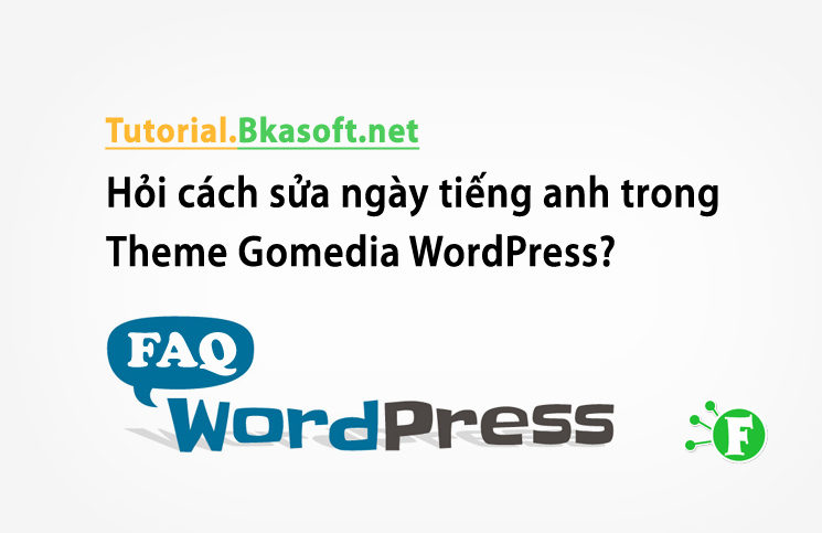 Hỏi cách sửa ngày tiếng anh trong Theme Gomedia WordPress?