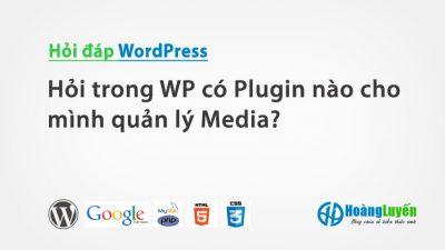 Hỏi trong WP có Plugin nào cho mình quản lý Media?