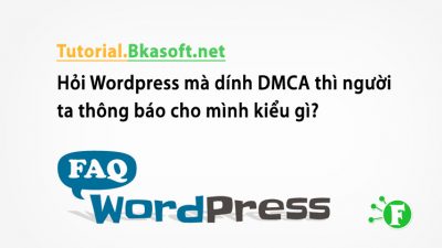 Hỏi WordPress mà dính DMCA thì người ta thông báo cho mình kiểu gì?