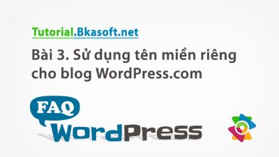 Bài 3. Sử dụng tên miền riêng cho Blog WordPress.com