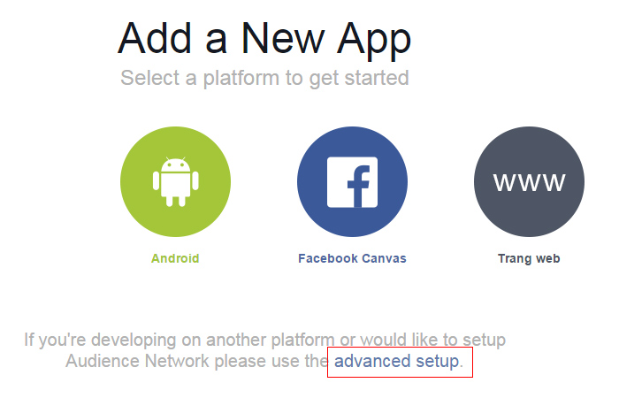 Cách tạo Facebook Apps và lấy App ID, Secret Key > Chọn Advanced Setup