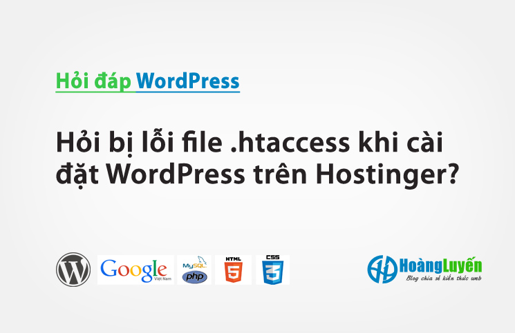 Hỏi bị lỗi file .htaccess khi cài đặt WordPress trên Hostinger?
