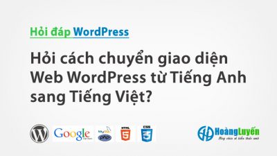 Hỏi cách chuyển giao diện Web WordPress từ Tiếng Anh sang Tiếng Việt?