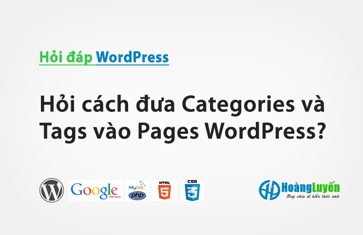 Hỏi cách đưa Categories và Tags vào Pages WordPress?