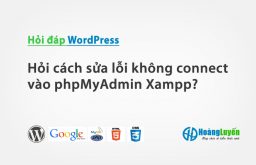 Hỏi cách sửa lỗi không connect vào phpMyAdmin Xampp?