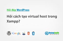 Hỏi cách tạo virtual host trong Xampp?