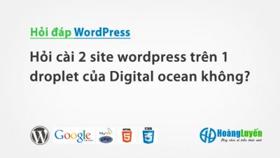 Hỏi cài 2 site wordpress trên 1 droplet của Digital ocean không?