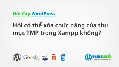 Hỏi có thể xóa chức năng của thư mục TMP trong Xampp không?