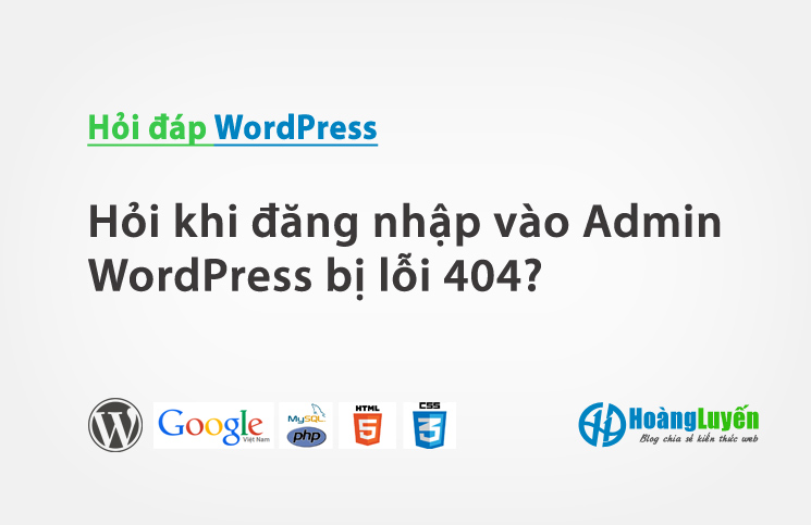 Hỏi khi đăng nhập vào Admin WordPress bị lỗi 404? > Hỏi khi đăng nhập vào Admin WordPress bị lỗi 404?