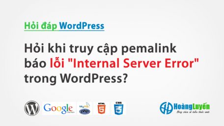 Hỏi khi truy cập pemalink báo lỗi “Internal Server Error” trong WordPress?