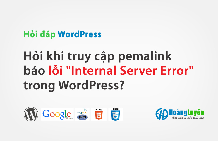 Hỏi khi truy cập pemalink báo lỗi “Internal Server Error” trong WordPress?