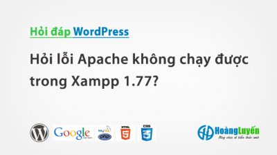Hỏi cách sửa lỗi Apache không chạy được trong Xampp 1.77?