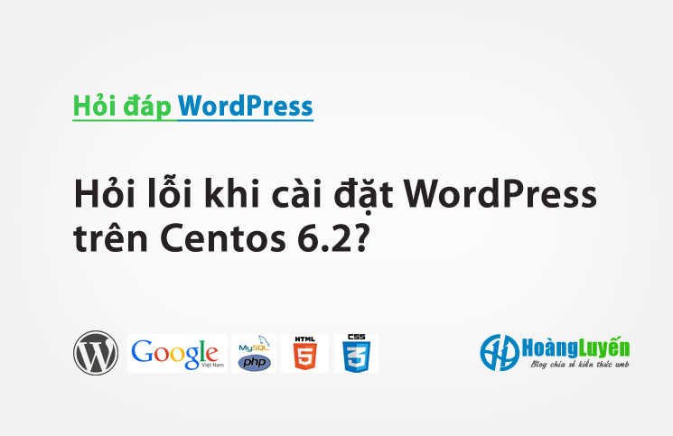 Hỏi lỗi khi cài đặt WordPress trên Centos 6.2?