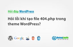 Hỏi lỗi khi tạo file 404.php trong theme WordPress?