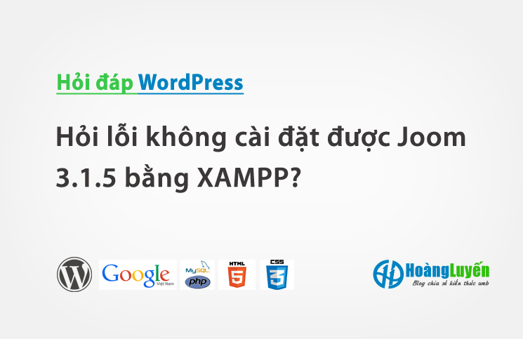 Hỏi lỗi không cài đặt được Joom 3.1.5 bằng XAMPP? > Hỏi lỗi không cài đặt được Joom 3.1.5 bằng XAMPP?