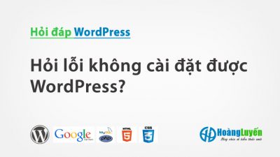 Hỏi lỗi không cài đặt được WordPress?