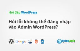 Hỏi lỗi không thể đăng nhập vào Admin WordPress?