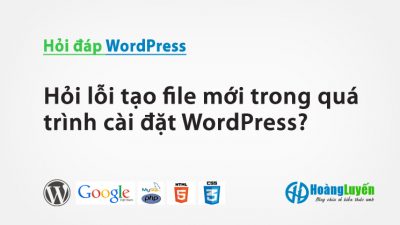 Hỏi lỗi tạo file mới trong quá trình cài đặt WordPress?