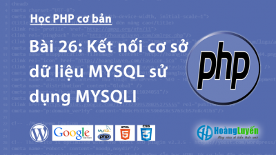 Hướng dẫn kết nối cơ sở dữ liệu MYSQL sử dụng MYSQLI