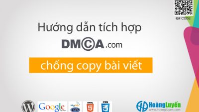 Hướng dẫn tích hợp DMCA bảo vệ bản quyền bài viết