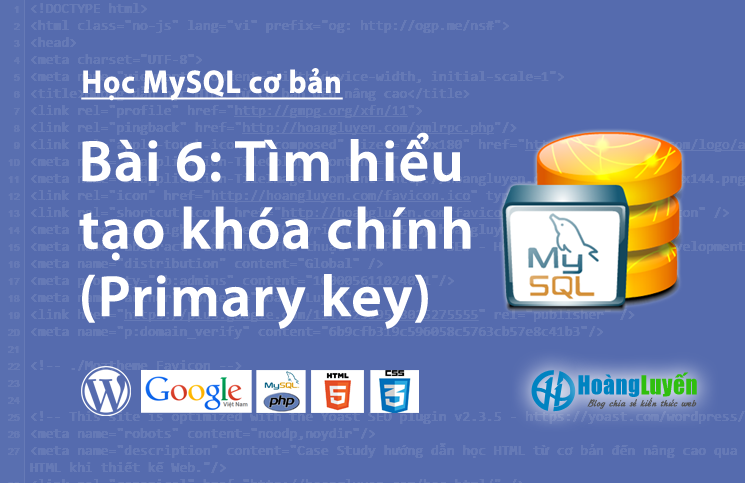 Tìm hiểu tạo khóa chính (Primary key) trong MySQL > Tìm hiểu tạo khóa chính (Primary key) trong MySQL