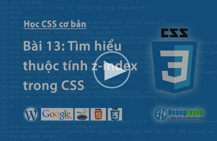 Thuộc tính z-index trong CSS > Video học CSS: Thuộc tính z-index cơ bản trong CSS